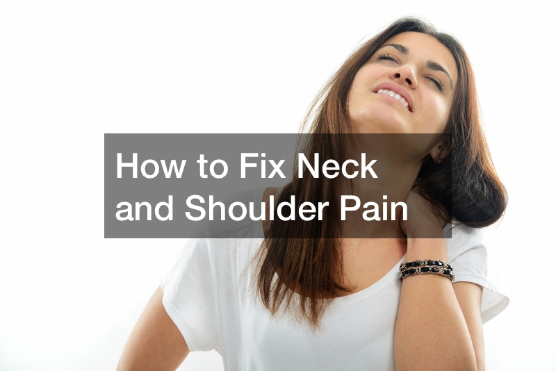 How to Fix Neck and Shoulder Pain