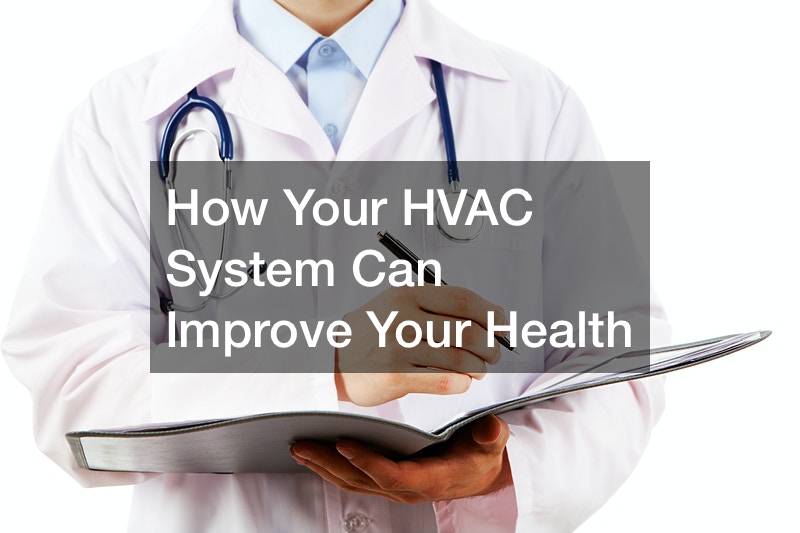 How Your HVAC System Can Improve Your Health