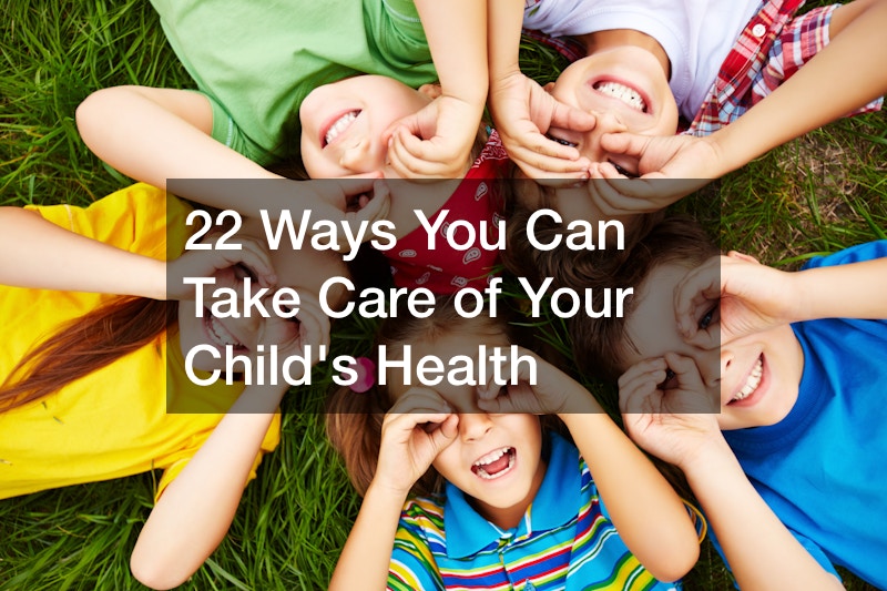 22 Ways You Can Take Care of Your Childs Health