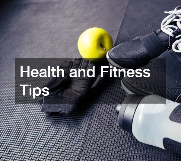 Health and Fitness Tips